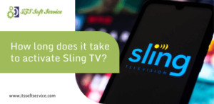 How long does it take to activate Sling TV